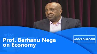 ADDIS DIALOGUEProf Berhanu Nega on Economyetv [upl. by Aihsotal]