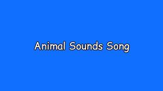 Animal Sounds Song Part 1 [upl. by Peria]