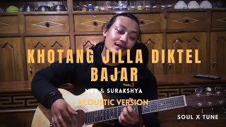 Khotang Jilla Diktel Bazar  Mrb amp Surakshya  Acoustic Version  Sagar012 [upl. by Aleksandr]