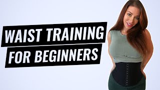 Waist Training For Beginners  What You Should Know 2022 Update [upl. by Krik]