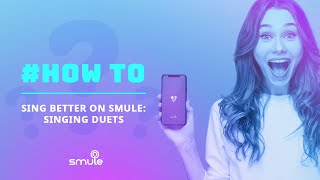 How to Sing Better on Smule Singing Duets [upl. by Ynogoham]