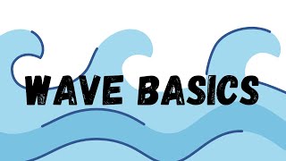 Wave Basics [upl. by Gabrielle697]