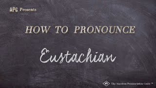 How to Pronounce Eustachian Real Life Examples [upl. by Jacqui969]