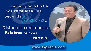 Palabras Huecas Parte B Conferencia TvGracia [upl. by Rogerson]