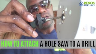 How to Attach a Hole Saw to a Drill [upl. by Eldreda]