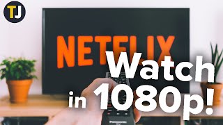 How to Watch Netflix in 1080p on Chrome or Firefox [upl. by Schroeder]