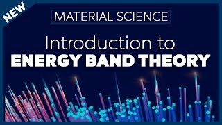 Introduction to Energy Band Theory  Material Science [upl. by Maurizio]