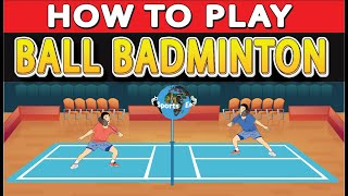 How to Play Ball Badminton [upl. by Harve]