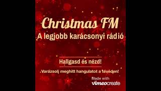 Christmas FM  Ahol a legjobb karácsonyi dalok szólnak [upl. by Ennayhs]