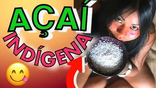 AÇAÍ INDÍGENA 😋 O VERDADEIRO [upl. by Kassey]