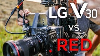 LG V30 Smartphone vs 50000 RED Weapon  Make your Videos look like Movies [upl. by Margaretta]