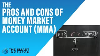 The Pros and Cons of Money Market Account MMA [upl. by Ynaffat558]