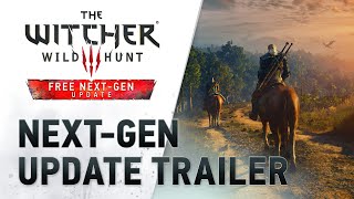 The Witcher 3 Wild Hunt — Complete Edition  NextGen Update Trailer [upl. by Ecyal779]