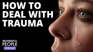 How To Deal With Trauma  Zahava Farbman  Meaningful People 10 [upl. by Iat]