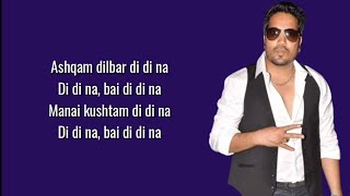 Ishqam Lyrics  Mika Singh Ft Ali Kuli Mirza [upl. by Leugimsiul624]