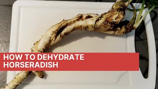 How to dehydrate horseradish [upl. by Tyson591]