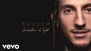 Shulem  Jerusalem Of Gold Audio [upl. by Tumer162]