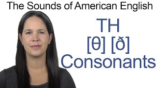 English Sounds  The Two TH Consonants θ and ð [upl. by Eyllek]