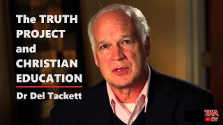 Dr Del Tackett The Truth Project amp Christian Education Session 1 [upl. by Bronk572]