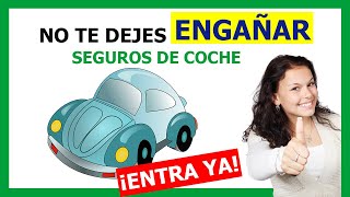 ✅ SEGUROS DE COCHE 2023 ✅ Las 10 CLAVES IMPRECINDIBLES para CONTRATAR TU MEJOR Seguro de Coche 👈 [upl. by Gnod]