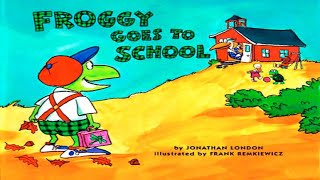 Froggy goes to School  Read aloud story time [upl. by Aznaed]