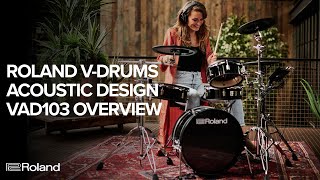 Roland VDrums Acoustic Design VAD103 Electronic Drum Kit Overview [upl. by Duax]