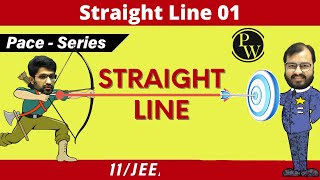 Straight Lines 01  Inclination Slope Equation of a Straight Line  CLASS 11  JEE  PACE SERIES [upl. by Edbert]