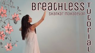 BREATHLESS TUTORIAL  Kathak Choreography  Shubhi Arora  IP CREW  Shankar Mahadevan [upl. by Avirt762]