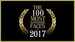 The 100 Most Handsome Faces of 2017 [upl. by Enid120]