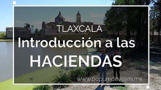 Introducción a las Haciendas de Tlaxcala [upl. by Novihc667]