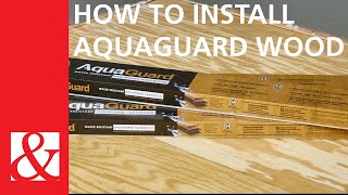 How To Install AquaGuard™ Wood [upl. by Stevana184]