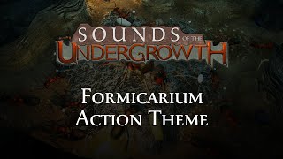 Sounds of the Undergrowth  Formicarium Action Theme  Empires of the Undergrowth OST [upl. by Oinotnas805]