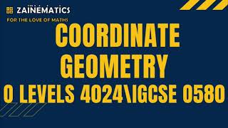 COORDINATE GEOMETRY O LEVELS MATHS O LEVELS 4024IGCSE 0580 [upl. by Halley]