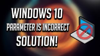 Fix Error Message quotThe Parameter Is Incorrectquot on Windows 108711 2025 [upl. by Otilia]