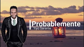 Yiyo Sarante Probablemente Letras [upl. by Sperling]