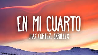 Jhay Cortez Skrillex  En Mi Cuarto [upl. by Norabal]