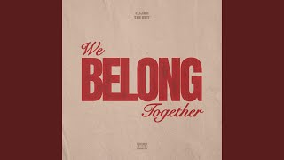 We Belong Together [upl. by Eanar]