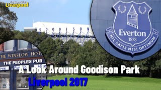 A Look Around Goodison Park 2017 [upl. by Trix477]