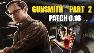 Gunsmith Part 2  Patch 016  Escape from Tarkov [upl. by Sherrer857]