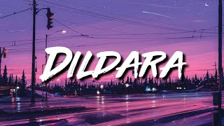 Dildara lyrics  SlowedReverb  Shafaqat amanat ali  Sleepy Reverb [upl. by Adyam]