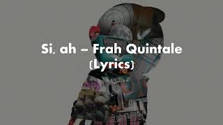 Si ah – Frah Quintale Lyrics [upl. by Airreis838]