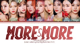 TWICE트와이스 quotMORE amp MOREquot Color Coded Lyrics EngRomHan가사 [upl. by Hertzog]