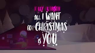 Kelly Clarkson  All I Want For Christmas Is You Official Lyric Video [upl. by Leinto]