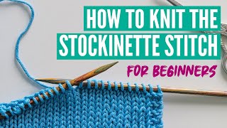 How to knit the stockinette stitch for beginners [upl. by Oiragelo]