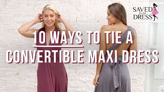 10 Ways To Tie A Convertible Maxi Dress  Saved By The Dress [upl. by Einahteb]