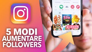 AUMENTARE FOLLOWER INSTAGRAM 5 Modi Reali [upl. by Akinas611]