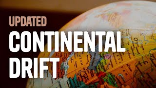 Continental Drift Updated 2018 [upl. by Lewan]