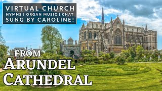 🎵 Hymns and Organ Music from Arundel Cathedral VIRTUAL CHURCH [upl. by Anertak]