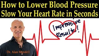 How to Lower Blood Pressure amp Slow Down Your Heart Rate in Seconds  Dr Alan Mandell DC [upl. by Hannon508]