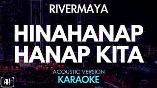 Rivermaya  Hinahanap Hanap Kita KaraokeAcoustic Instrumental [upl. by Nirat]